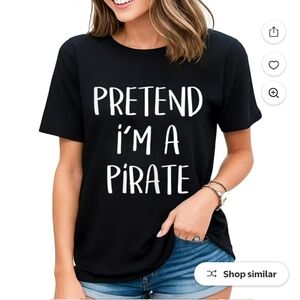 Pretend I'm a Pirate Graphic Tee - Black with White Print Unisex Medium